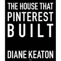 The House That Pinterest Built - Hardcover