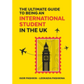 The Ultimate Guide to Being an International Student in the UK - Paperback