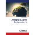 Adaptation to Climate Change to Sustain Rural Development in Fiji - Paperback