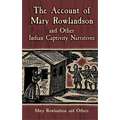 The Account of Mary Rowlandson and Other Indian Captivity Narratives - Paperback