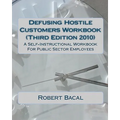 Defusing Hostile Customers Workbook (Third Edition2010): A Self-Instructional Workbook For Public Sector Employees - Paperback