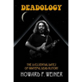Deadology: The 33 Essential Dates of Grateful Dead History - Paperback