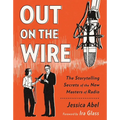 Out on the Wire: The Storytelling Secrets of the New Masters of Radio - Paperback