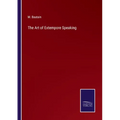 The Art of Extempore Speaking - Paperback