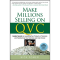 Make Millions Selling on QVC: Insider Secrets to Launching Your Product on Television and Transforming Your Business (and Life) Forever - Hardcover
