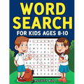 Word Search for Kids Ages 8-10: Practice Spelling, Learn Vocabulary, and Improve Reading Skills With 100 Puzzles - Paperback