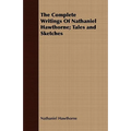 The Complete Writings Of Nathaniel Hawthorne; Tales and Sketches - Paperback