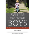 When Boys Become Boys: Development, Relationships, and Masculinity - Paperback