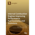 Internal Combustion Engines Improving Performance, Fuel Economy and Emissions - Hardcover