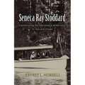 Seneca Ray Stoddard: Transforming the Adirondack Wilderness in Text and Image - Paperback