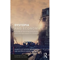 Dystopia and Economics: A Guide to Surviving Everything from the Apocalypse to Zombies - Paperback