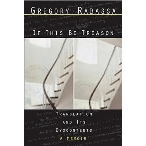 If This Be Treason: Translation and Its Dyscontents - Paperback