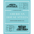 American House Styles: A Concise Guide - Hardcover