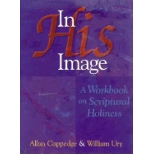 In His Image: A Workbook on Scriptural Holiness - Paperback