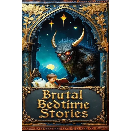 Brutal Bedtime Stories: A Supernatural Horror Collection - Paperback