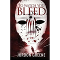 To Watch You Bleed - Paperback