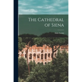 The Cathedral of Siena - Paperback