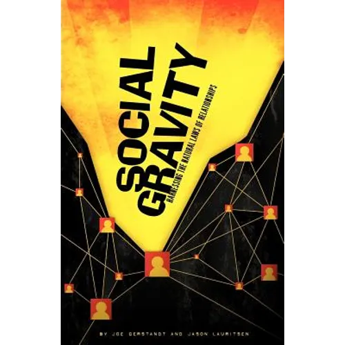 Social Gravity: Harnessing the Natural Laws of Relationships - Paperback