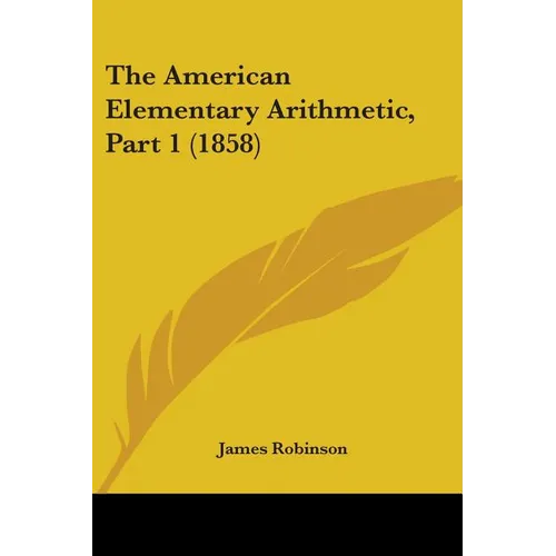 The American Elementary Arithmetic, Part 1 (1858) - Paperback