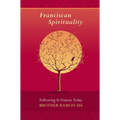 Franciscan Spirituality: Following St Francis Today - Paperback