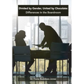 Divided by Gender, United by Chocolate: Differences in the Boardroom - Paperback