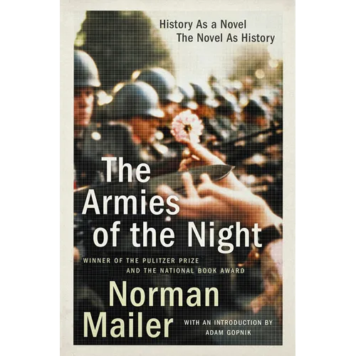 The Armies of the Night: History as a Novel, the Novel as History (Pulitzer Prize and National Book Award Winner) - Paperback