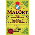 Malort: The Redemption of a Revered and Reviled Spirit - Paperback