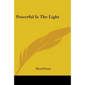 Powerful Is The Light - Paperback