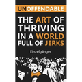 Unoffendable: The Art of Thriving in a World Full of Jerks - Paperback