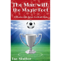 The Man with the Magic Foot - Paperback