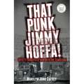 That Punk Jimmy Hoffa: Coffey's Transfer at War with the Teamsters - Paperback