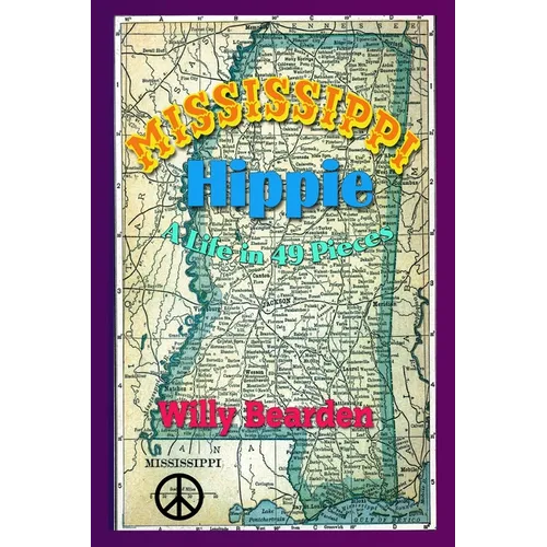 Mississippi Hippie: A Life in 49 Pieces - Paperback