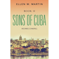 Sons of Cuba: Book II - Homecoming - Paperback