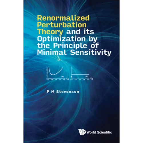 Renormal Perturbat Theory & Optimiz Principle Minimal Sensit - Hardcover