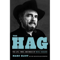 The Hag: The Life, Times, and Music of Merle Haggard - Paperback