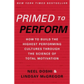 Primed to Perform: How to Build the Highest Performing Cultures Through the Science of Total Motivation - Hardcover