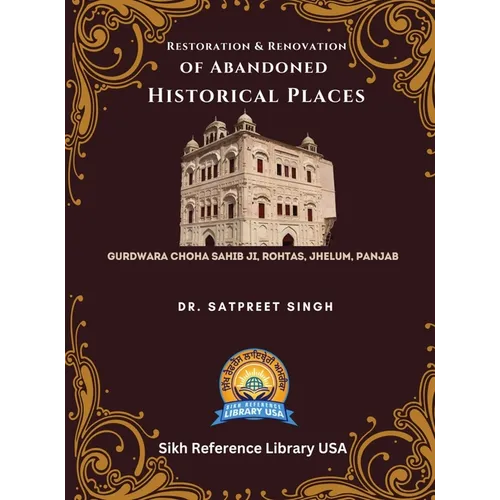 Restoration & Renovation of Abandoned Historical Places: Gurdwara Choha Sahib Ji - Hardcover