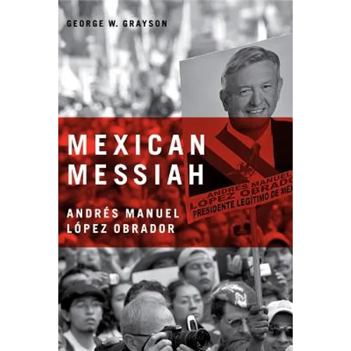 Mexican Messiah: Andrés Manuel López Obrador - Paperback