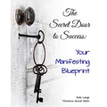 The Secret Door to Success: Your Manifestation Blueprint - Paperback