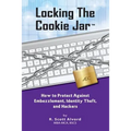Locking the Cookie Jar: How to Protect Against Embezzlement, Identity Theft, and Hackers - Paperback