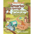 True Stories of Smarter Than Average Campground Animals - Paperback