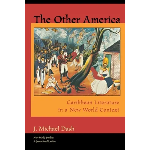 The Other America Other America: Caribbean Literature in a New World Context Caribbean Literature in a New World Context - Paperback