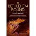 Bethlehem Bound: Journeying with the Characters of Christmas - Paperback