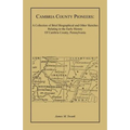 Cambria County Pioneers: A Collection of Brief Biographical and Other Sketches Relating to the Early History of Cambria County, Pennsylvania - Paperback