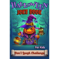 Halloween Joke Book For Kids: Highlights Joke Books Don't Laugh Challenge Family Edition - Paperback