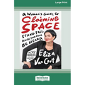 A Woman's Guide to Claiming Space: Stand Tall. Raise Your Voice. Be Heard. (16pt Large Print Edition) - Paperback