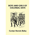 Boys and Girls of Colonial Days (Yesterday's Classics) - Paperback