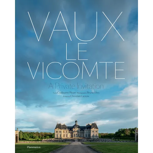 Vaux-Le-Vicomte: A Private Invitation - Hardcover