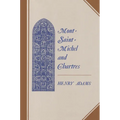 Mont-Saint-Michel and Chartres: A Study of Thirteenth-Century Unity - Paperback