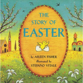 The Story of Easter: An Easter and Springtime Book for Kids - Paperback